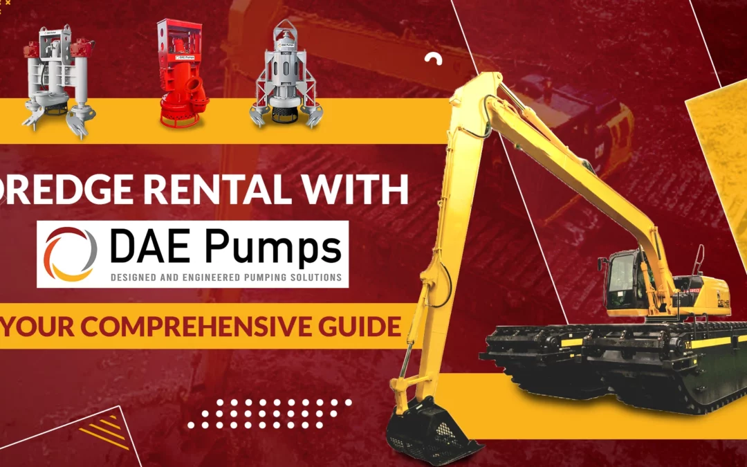 Dredge Rental with DAE Pumps: Your Comprehensive Guide