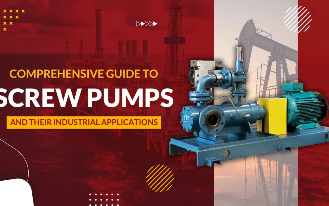 Comprehensive guide to screw pumps