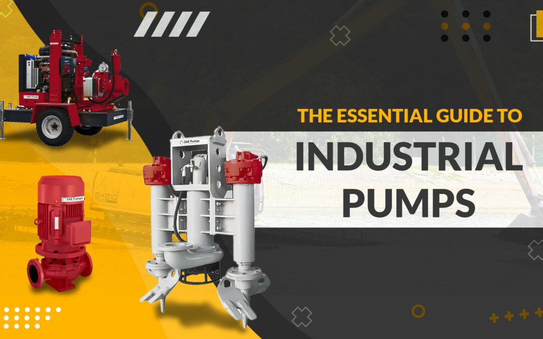 The Essential Guide to Industrial Pumps